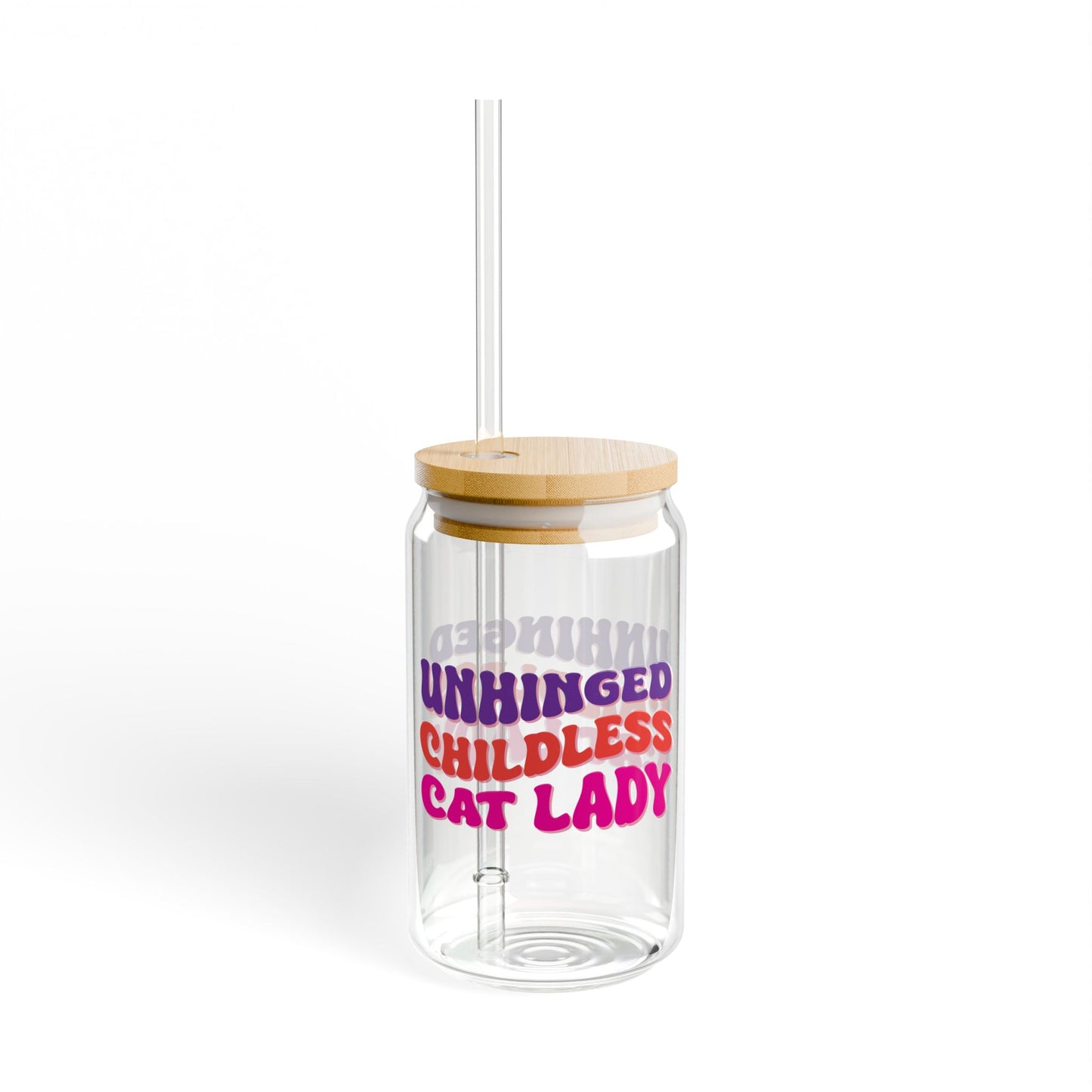 Unhinged Childless Cat Lady Sipper Glass