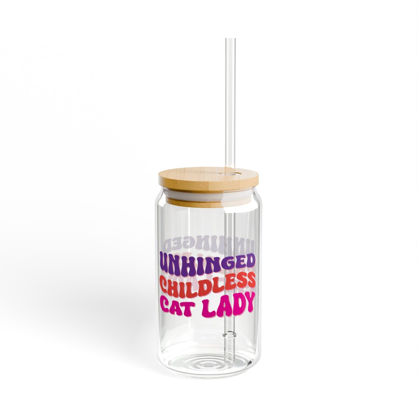 Unhinged Childless Cat Lady Sipper Glass