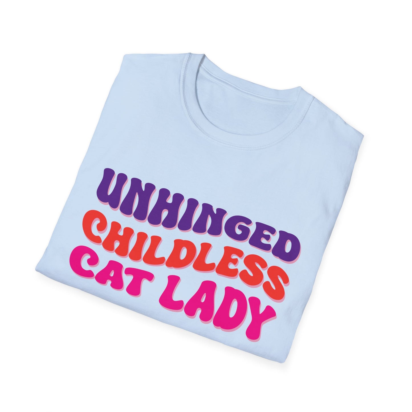 Unhinged Childless Cat Lady Unisex Softstyle T-Shirt