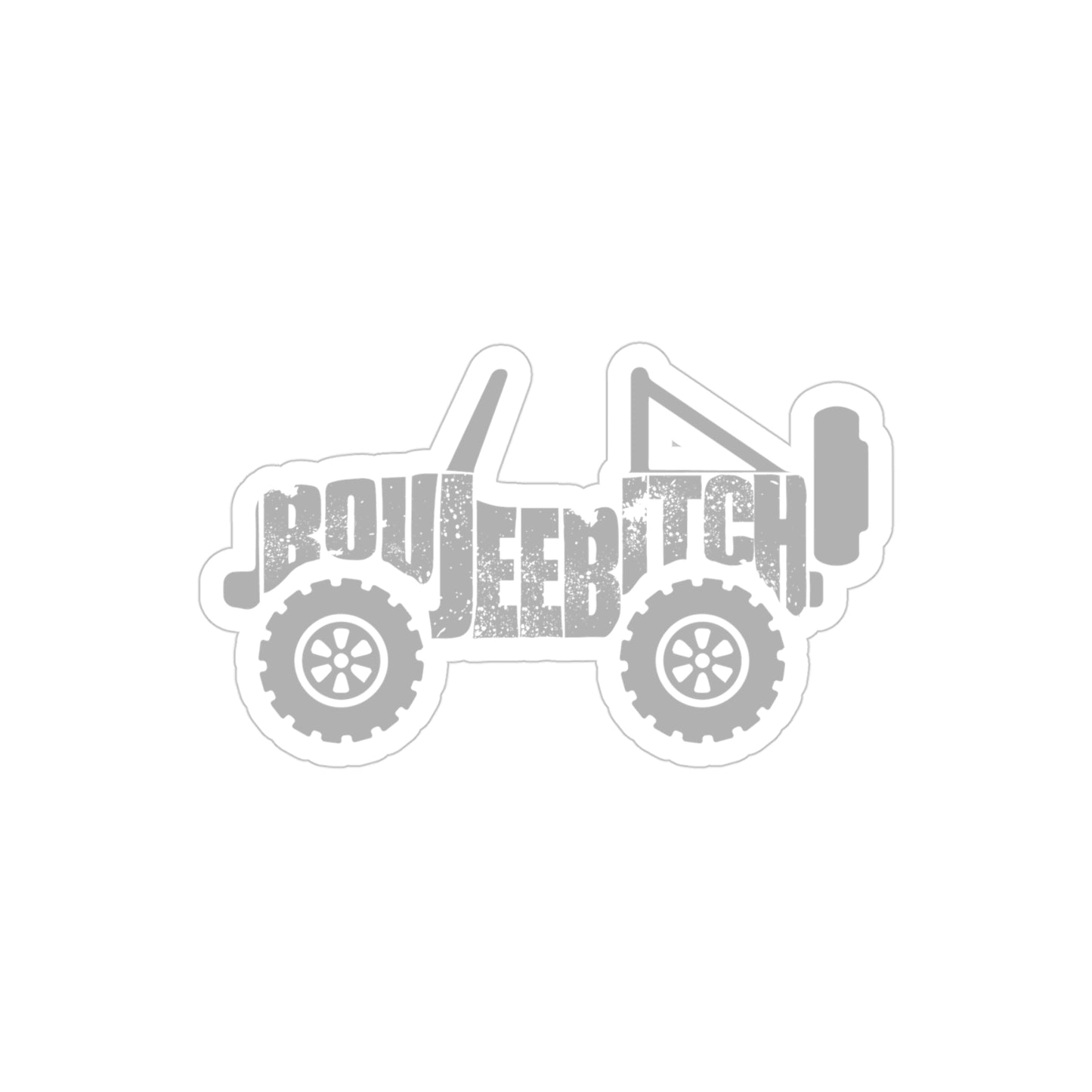 Boujee Bitch Jeep Transparent Outdoor Die-Cut Sticker - Light Grey