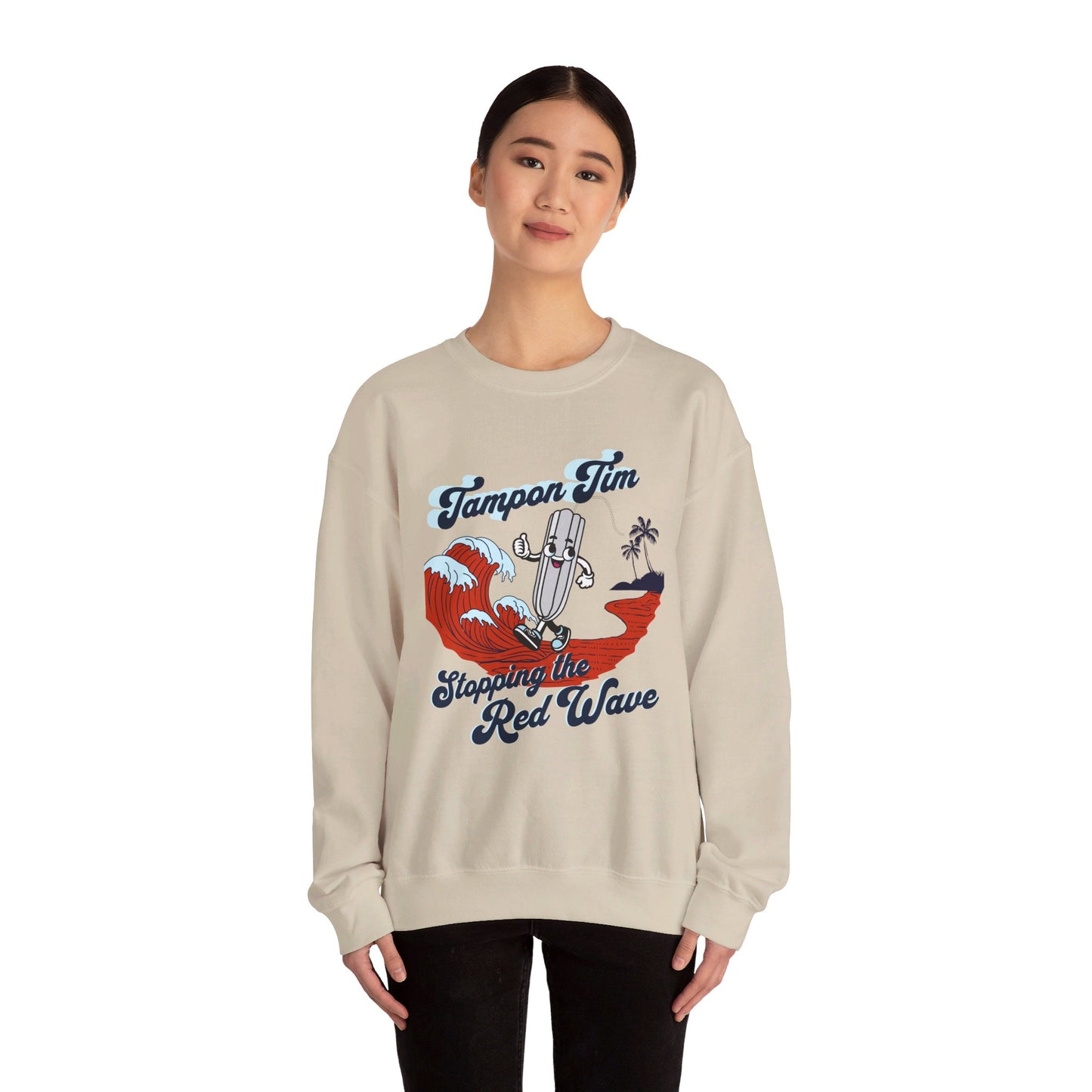 Tampon Tim Stopping the Red Wave Crewneck Sweatshirt  | Women's Tendy Sweatshirts | Harris Welz | Tampon Tim | Harris Welz Sweatshirts