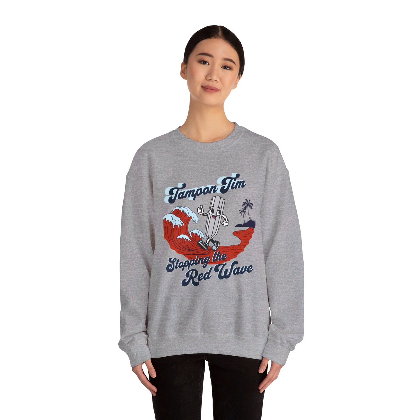 Tampon Tim Stopping the Red Wave Crewneck Sweatshirt  | Women's Tendy Sweatshirts | Harris Welz | Tampon Tim | Harris Welz Sweatshirts