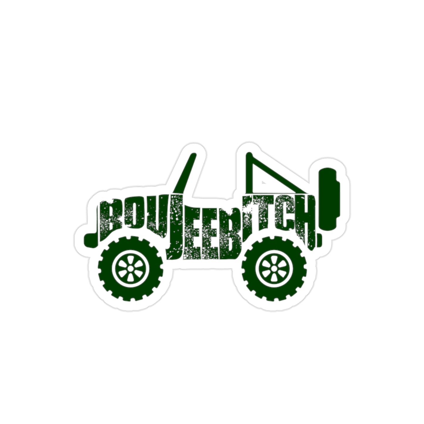 Boujee Bitch Jeep Transparent Outdoor Die-Cut Sticker - Dark Green