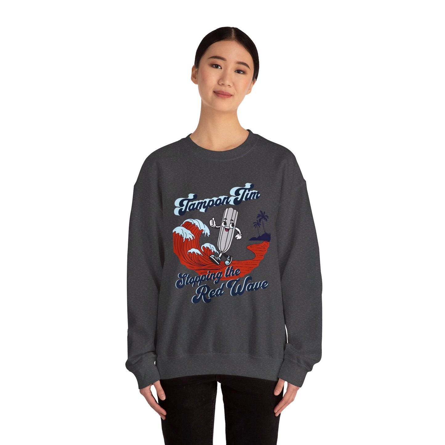 Tampon Tim Stopping the Red Wave Crewneck Sweatshirt  | Women's Tendy Sweatshirts | Harris Welz | Tampon Tim | Harris Welz Sweatshirts