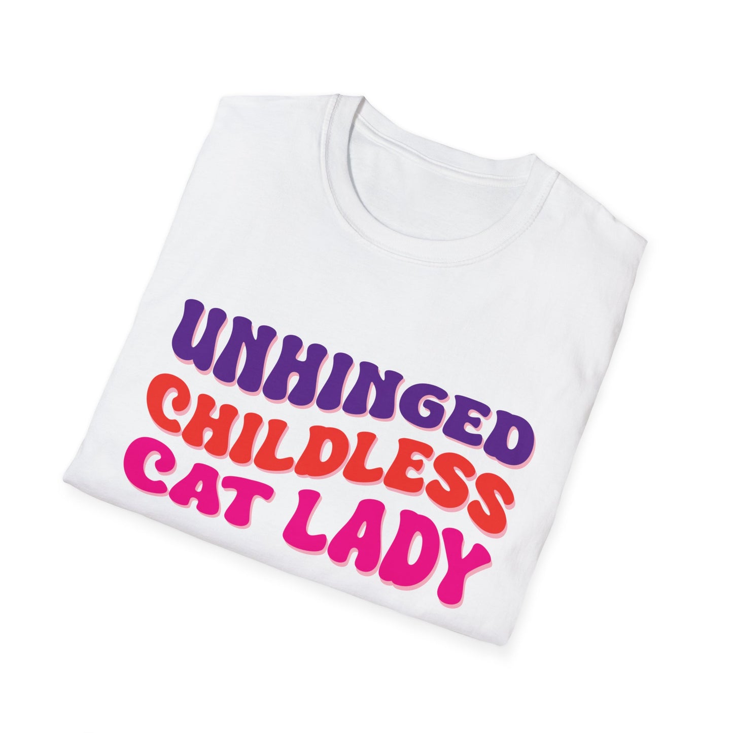 Unhinged Childless Cat Lady Unisex Softstyle T-Shirt