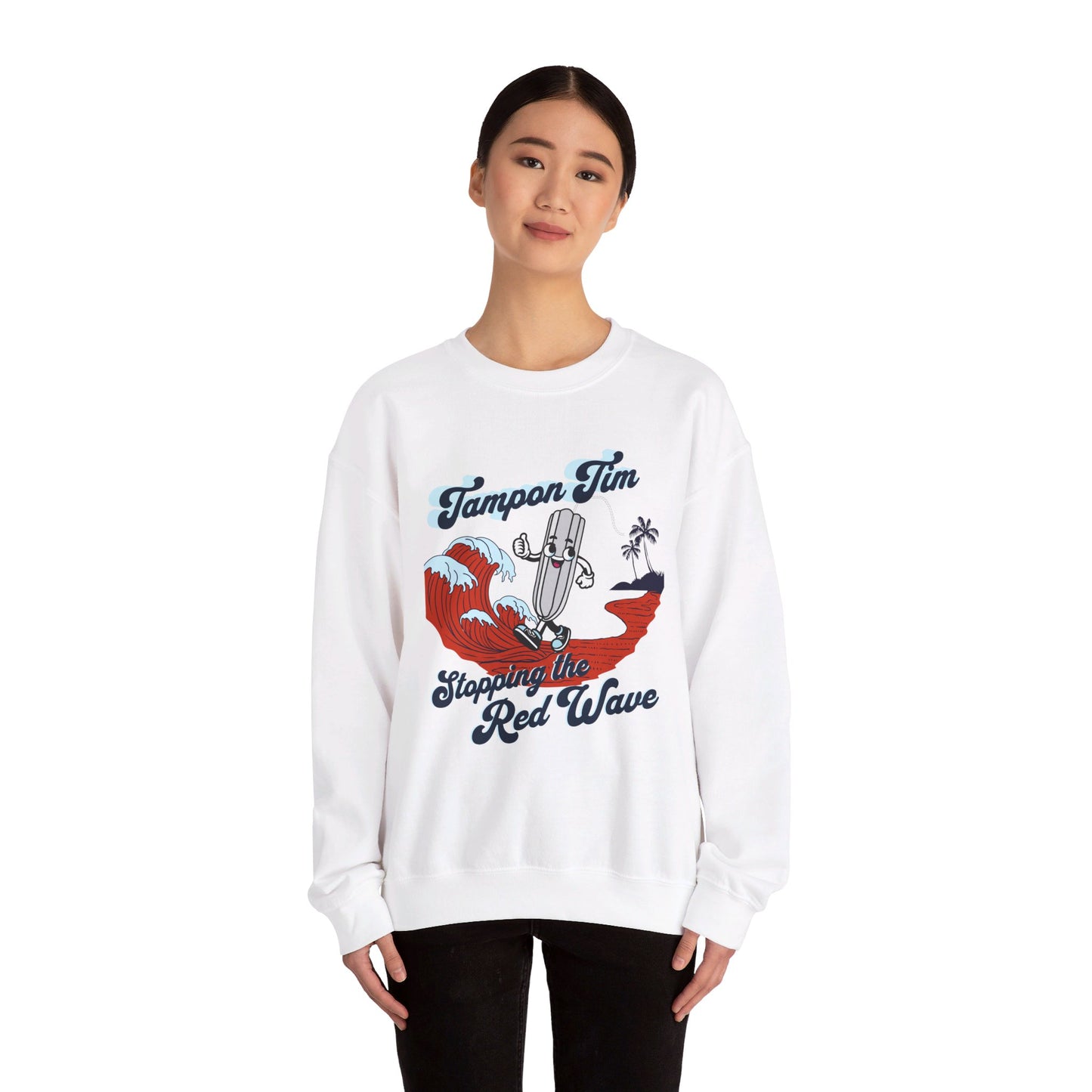 Tampon Tim Stopping the Red Wave Crewneck Sweatshirt  | Women's Tendy Sweatshirts | Harris Welz | Tampon Tim | Harris Welz Sweatshirts