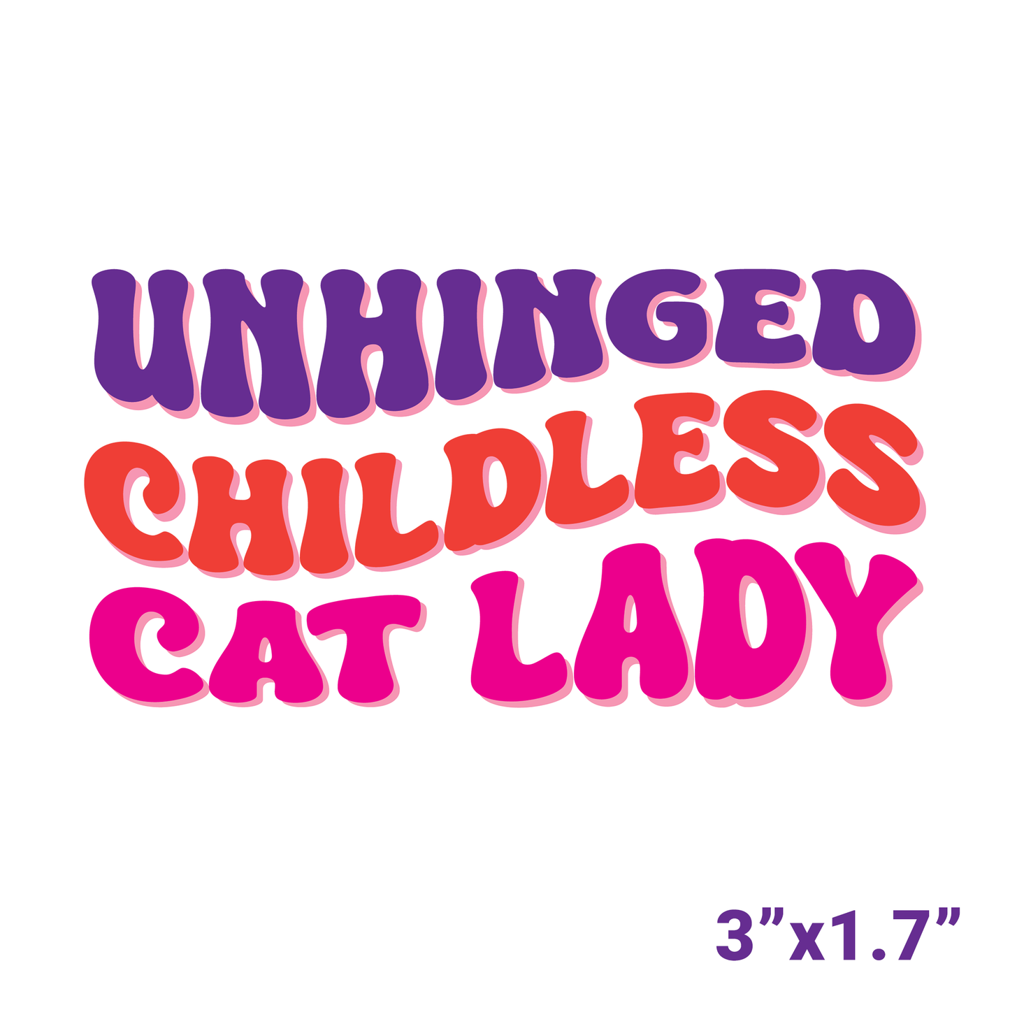 Unhinged Childless Cat Lady Sticker