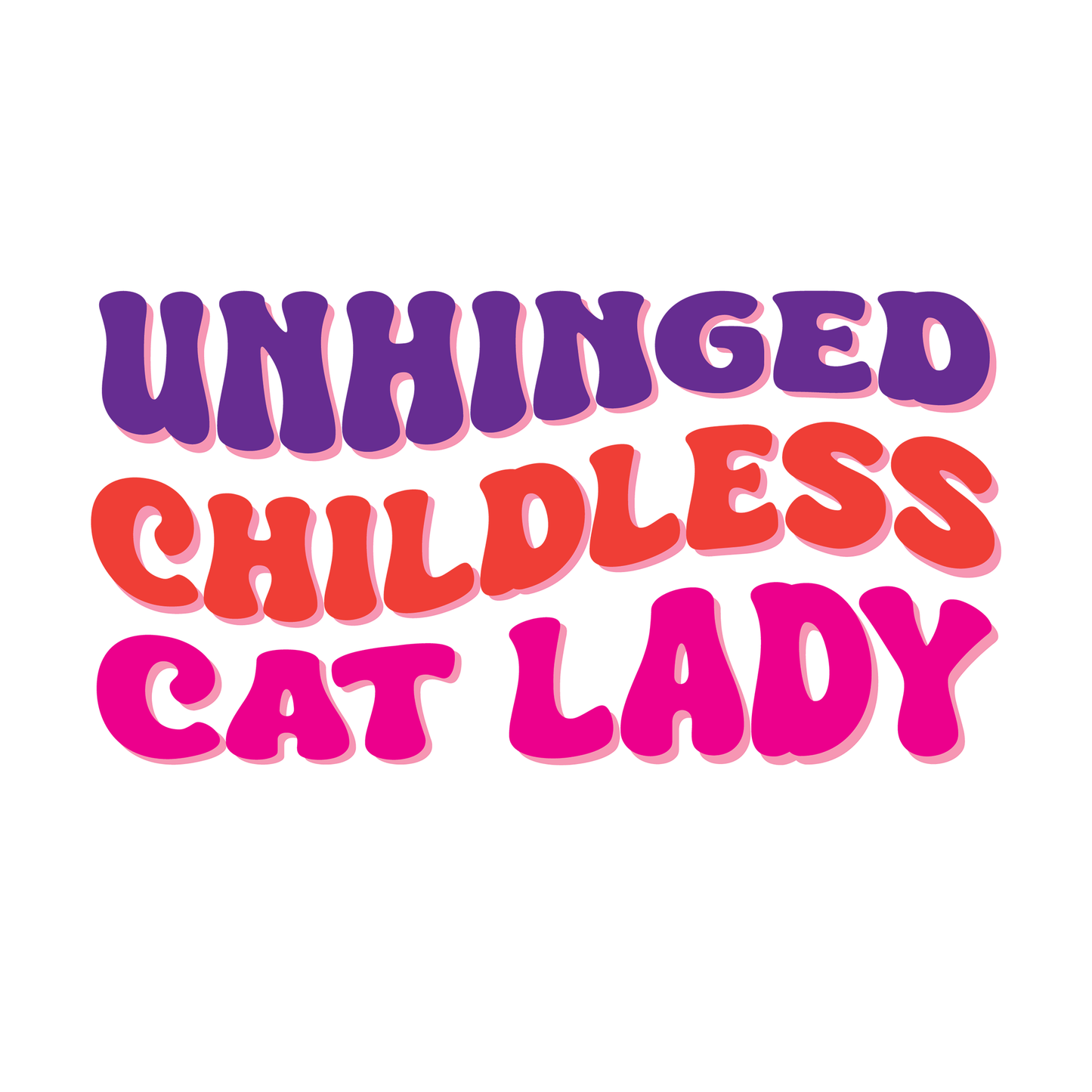 Unhinged Childless Cat Lady Sticker