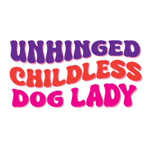 Unhinged Childless Dog Lady Sticker